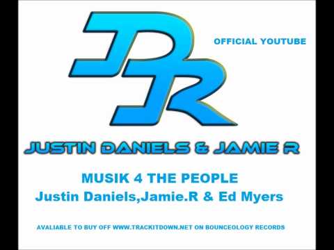 Musik 4 the People-  Justin Daniels,Jamie.R & Ed Myers