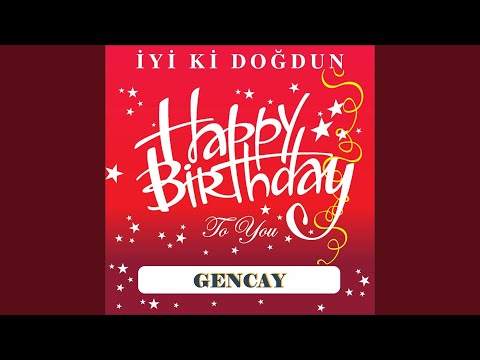 İyi Ki Doğdun Gencay