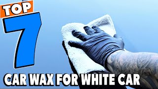 Top 5 Best Car Wax For White Cars Review in 2026