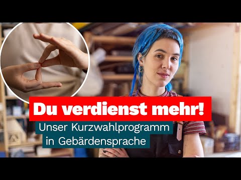Du verdienst mehr! Kurzwahlprogramm der Partei Die Linke zur Bundestagswahl 2025 in Gebärdensprache