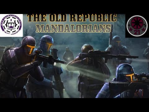 Old Republic Mandalorians! (187th Legion & 21st Nova Corps Joint Campaign Final)