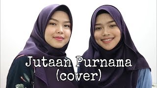 Jutaan Purnama - Alyah (cover by Sheryl &amp; Eizaty)