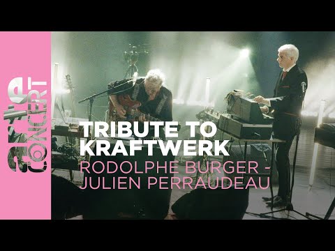 Tribute to Kraftwerk by Rodolphe Burger and Julien Perraudeau - ARTE Concert