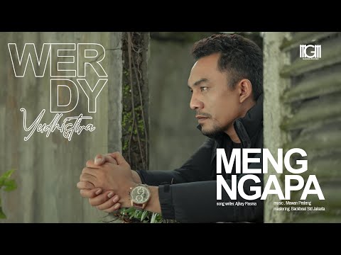 WERDY YUDHISTIRA - MENGAPA (Official Music Video)