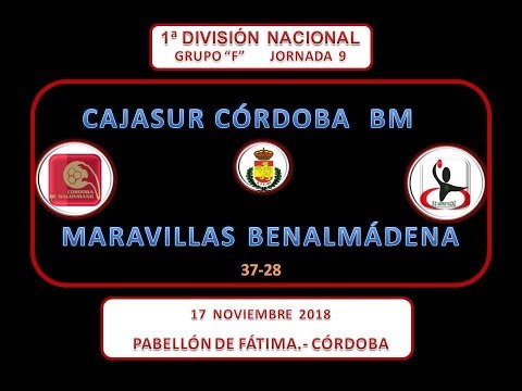 CAJASUR CBM vs MARAVILLAS BENALMÁDENA 1ª DIVISIÓN NACIONAL 9ª JORNADA 17-11-18.