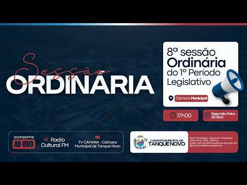 8ª SESSÃO ORDINÁRIA DO 1º PERÍODO LEGISLATIVO DA CÂMARA MUNICIPAL DE TANQUE NOVO - 20/04/2026