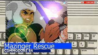 Commodore 64 -=Mazinger Rescue=-