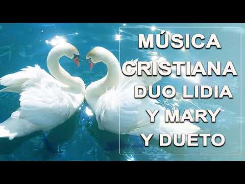 DUO LIDIA Y MARY Y DUETO DAVID- 1 Hora de Música Cristiana