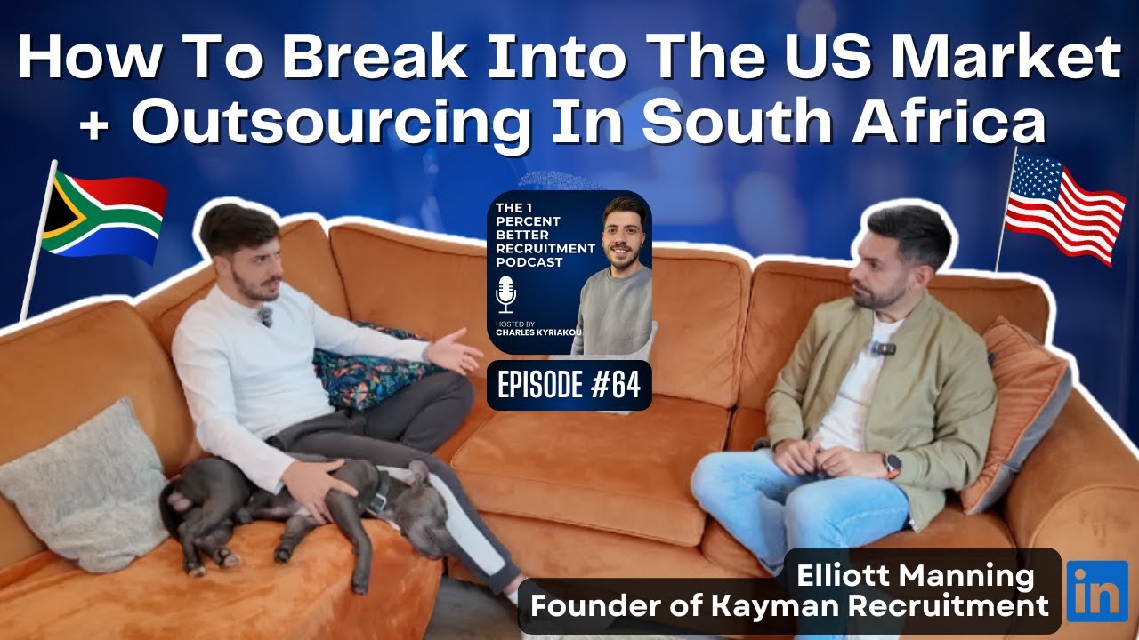 EP 64 - How To Break Into The US Market + Outsourcing In South Africa w/Elliott Manning