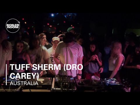 Tuff Sherm (Dro Carey) Boiler Room Australia DJ Set
