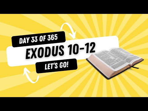 Exodus 10-12 // Experiencing God 365 Days Through the Bible - Day 33