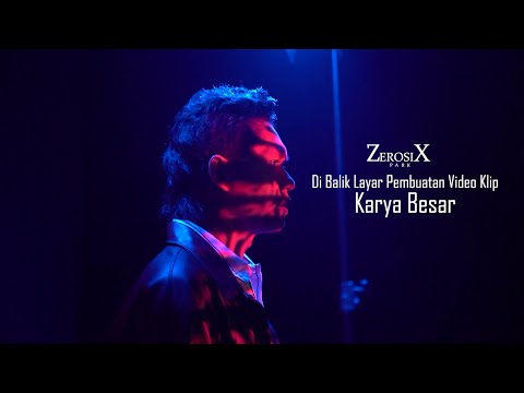 ZerosiX park - Karya Besar (Behind The Scenes MV)