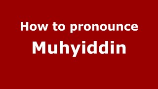 How to pronounce Muhyiddin