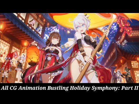 All CG Animation Bustling Symphony Holiday: Part II | Honkai v6.4