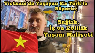 Vietnam'da Yaşamak (TÜM GERÇEKLER): Sağlık, İş, Evlilik ve Yaşam Maliyeti | Türk