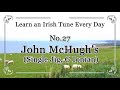 027 John McHugh's (Single Jig, G Ionian) Learn an Irish Tune Every Day.