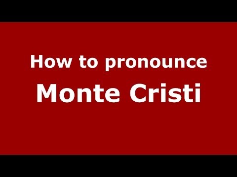 How to pronounce Monte Cristi (Dominican Republic) - PronounceNames.com