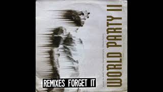 WORLD PARTY II - Forget It (D.E. Mix)