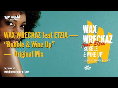 Wax Wreckaz feat. Etzia - Bubble And Wine Up