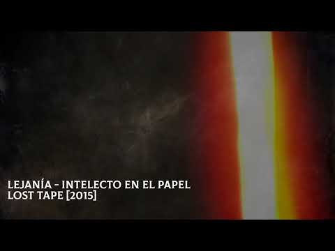 Lejanía - Intelecto en el papel [Lost tape 2015]