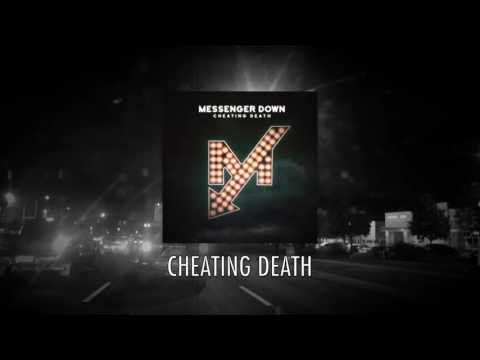 Messenger Down - Cheating Death