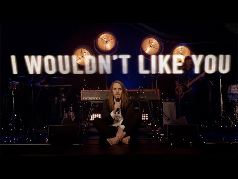 Video thumbnail for I Wouldn’t Like You