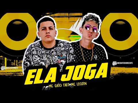 MC GATO FEAT MC LEOZIN - ELA JOGA /BREGA FUNK DO PASSINHO ÁUDIO OFICIAL