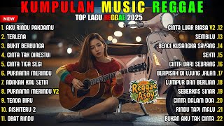Download lagu Top Hits Spotify Indonesia 2025 Full Album Reggae 🎧🔥 Kumpulan Musik Cover SKA REGGAE Terbaru 2025! mp3
