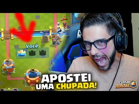 APOSTEI UMA CHUPADA NO CLASH ROYALE