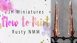 How to Paint - Rusty NMM