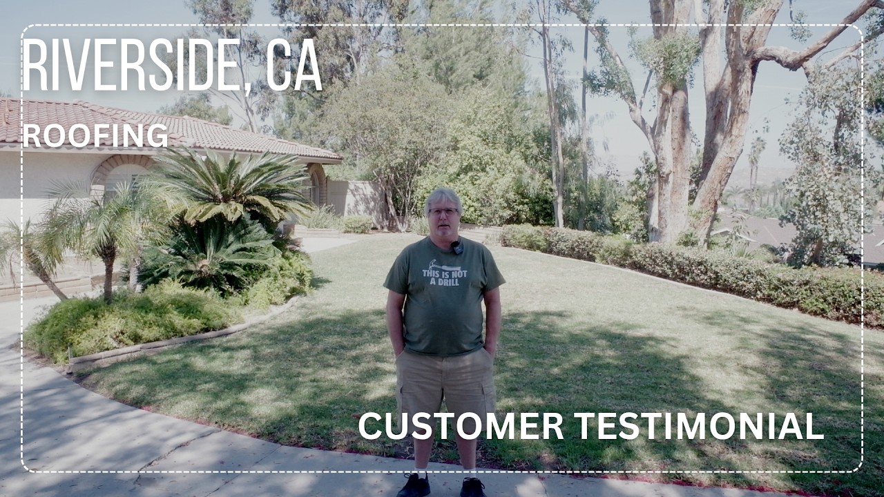 Customer Testimonial: Roof Replacement in Riverside, CA