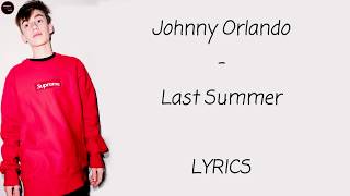 Johnny Orlando - Last Summer Lyrics