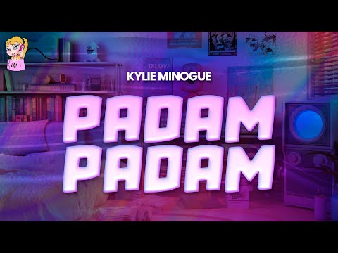 Kylie Minogue - Padam Padam // Lyrics