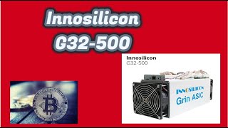 Innosilicon G32-500 ES RENTABLE AVERIGUALO / MINADORA de Grin coin  🤑