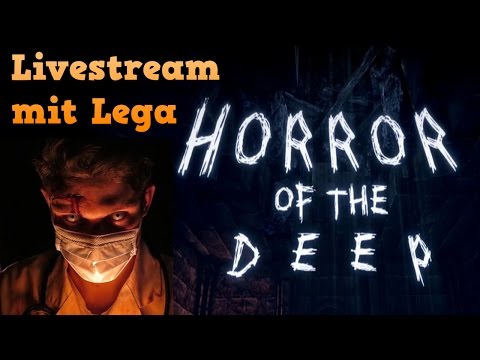 Lega spielt Horror of the Deeeep - Livestream von Lega (06.03.17)
