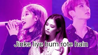 Jennie JK and IU mix hindi song  Jinke Liye Hum Ro