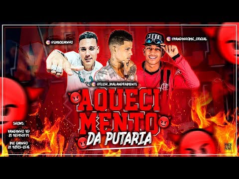 VANDINHO VD, MC GUINHO E MC FLESH MALANDRAMENTE - AQUECIMENTO DA PUTARIA