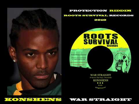 KONSHENS - WAR STRAIGHT (PROTECTION RIDDIM/ ROOTS SURVIVAL/JUNE  2010) .m4v
