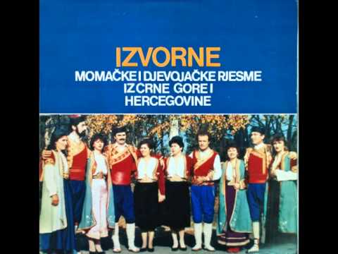 Изворне момачке и дјевојачке пјесме из Црне Горе и Херцеговине (Касета бр.5)