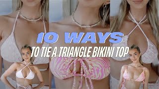 HOW TO TIE A TRIANGLE BIKINI TOP 10 DIFFERENT WAYS!