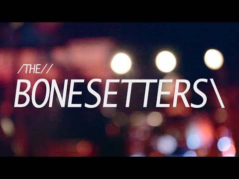 The Bonesetters- 