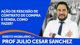 Ação de rescisão de contrato de compra e venda, como fazer