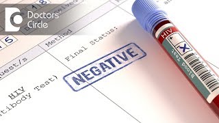 Negative results of 4th generation HIV &amp; ELISA tests after few months - Dr. Ramakrishna Prasad