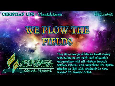 We Plow the Fields - Hymn No. 561 | SDA Hymnal | Instrumental | Lyrics