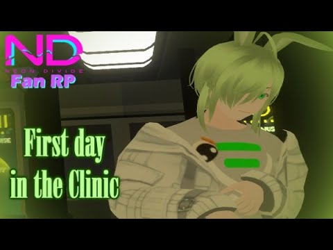 First Day in the Clinic | Neon Divide Fan RP