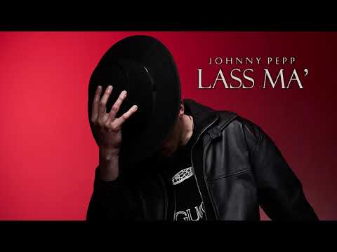Johnny Pepp - Lass ma' (prod. Johnny Pepp)