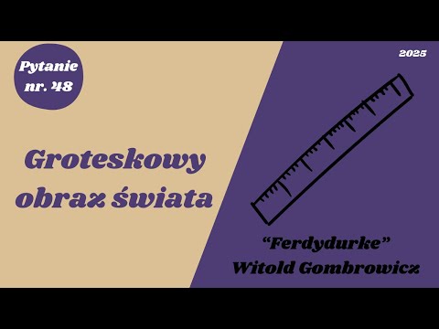 Matura ustna: Groteskowy obraz świata - "Ferdydurke" #matura2025