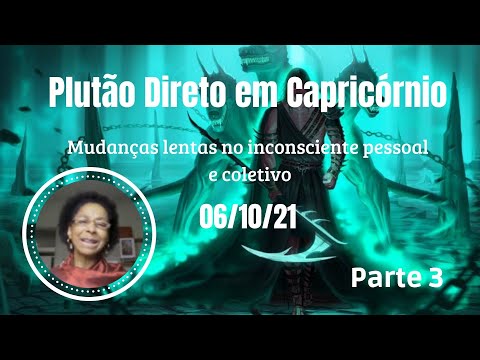 PLUTÃO DIRETO... 06/10/21... Mudanças lentas no inconsciente pessoal e coletivo. Parte 3