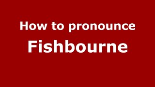 How to pronounce Fishbourne
