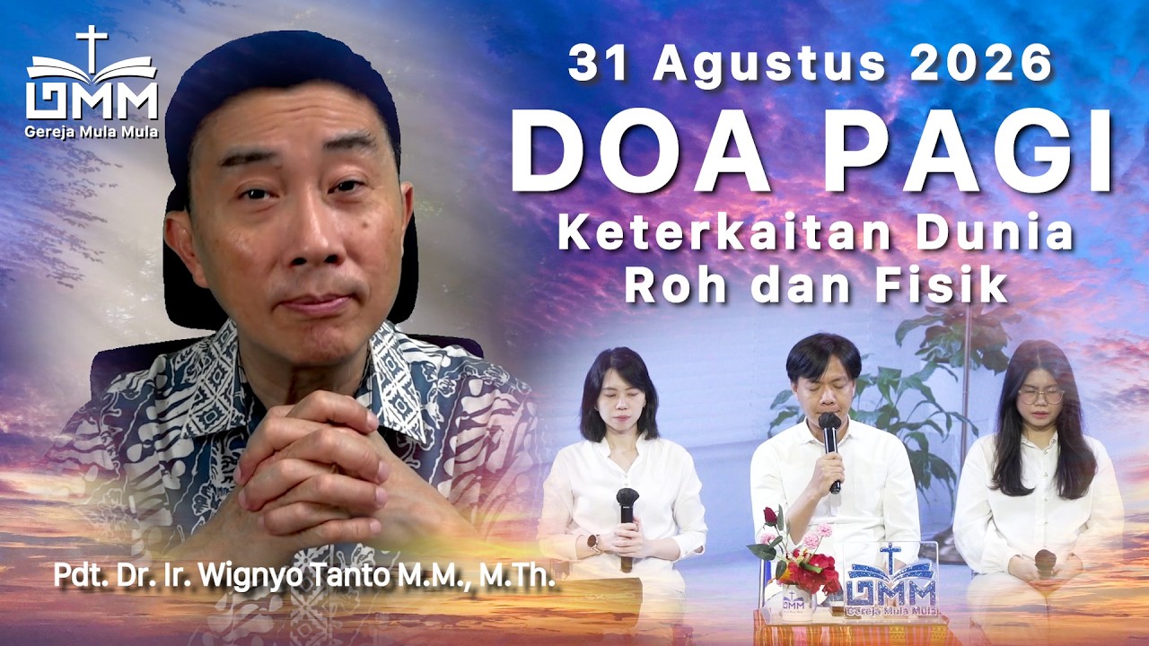 DOA PAGI | Keterkaitan Dunia Roh dan Fisik – 31 Agustus 2026 | Ps. Dr. Wignyo Tanto